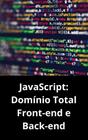 Livro JavaScript Domínio Total Front-end e Back-end