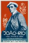 Livro - João do Rio: Vida, paixão e obra