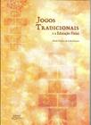 Livro Jogos Tradicionais e a Educação Física