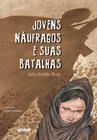 Livro - Jovens náufragos e suas batalhas