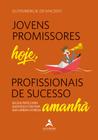 Livro - Jovens promissores hoje, profissionais de sucesso amanhã