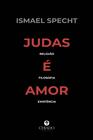 Livro - Judas é Amor – Religião, Filosofia, Existência