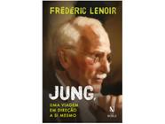 Livro Jung, Uma Viagem em Direção a Si Mesmo Frédéric Lenoir