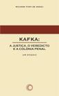 Livro - Kafka: a justiça, o veredicto e a colônia penal