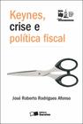 Livro - Keynes, Crise e Política Fiscal - 1ª Edição 2012