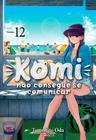 Livro - Komi não Consegue se Comunicar Vol. 12