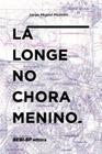 Livro - La Longe No Chora Menino