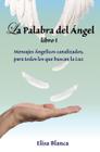 Livro La Palabra del Angel I: Mensagens angélicas para buscadores de