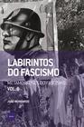 Livro - Labirintos do fascismo: Metamorfoses do fascismo