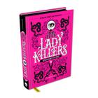 Livro Lady Killers: Assassinas em Série Tori Telfer