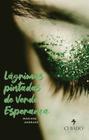 Livro - Lágrimas pintadas de verde esperança