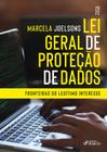 Livro - LEI GERAL DE PROTEÇÃO DE DADOS : FRONTEIRAS DO LEGÍTIMO I TEÓRICO À APLICAÇÃO PRÁTICA - 1ª ED - 2022