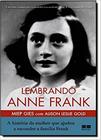 Livro - Lembrando Anne Frank: A história da mulher que ajudou a esconder a família Frank
