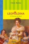 Livro - Leopoldina – A Princesa do Brasil