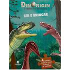 Livro - LER E BRINCAR - DINORIGIN - A ORIGEM DOS DINOSSAUROS