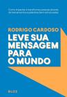 Livro - Leve sua mensagem para o mundo Livro - Leve sua mensagem para o mundo