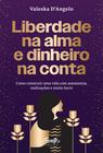 Livro - Liberdade na alma e dinheiro na conta