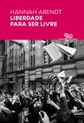 Livro - Liberdade para ser livre