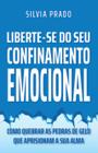 Livro - LIBERTE-SE DO SEU CONFINAMENTO EMOCIONAL