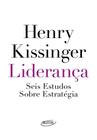 Livro Liderança Seis Estudos Sobre Estratégia Henry Kissinger