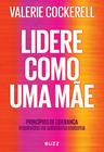 Livro - Lidere como uma mãe