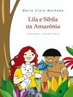 Livro - Lila e Sibila na Amazônia