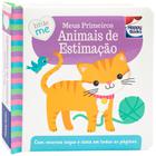 Livro - Little Me Livrinhos Rechonchudos-Toque e Sinta: Meus Primeiros Animais de Estimação