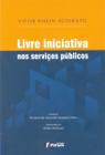 Livro - Livre iniciativa nos serviços públicos