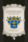 Livro - Livro da família londero, de acordo com o patriarca italiano luigi giuseppe londero