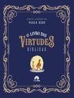 Livro - Livro Das Virtudes Biblicas,O - VIDA