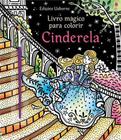 Livro - Livro mágico para colorir : Cinderela