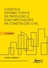 Livro - Logística, sistema Toyota de produção e suas implicações na construção civil
