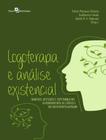 Livro - Logoterapia E Analise Existencial - Saberes, Atitudes E Esperanca No Afrontamento De Crises E Do Sofrimento Humano