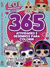 Livro - LOL Surprise - Livro 365 Atividades e Desenhos para Colorir