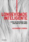 Livro Longevidade Inteligente - Como se preparar para uma vida de 100 anos Novatec Editora