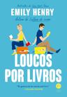 Livro Loucos por Livros Emily Henry