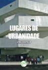 Livro - Lugares de urbanidade