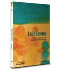 Livro Luiz Gama Humor e Critica - Arm4s do Pioneiro Abolicionista Luiz Gama