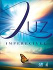 Livro - Luz Imperecivel - Estudo Interpretativo Do Evangelho A Luz Da Doutrina Espirita