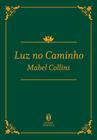 Livro: Luz No Caminho - Edição De Luxo - Mabel Collins - Editora Teosofica