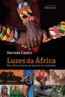 Livro - Luzes da África: Pai e filho em busca da alma de um continente
