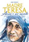 Livro - Madre Teresa – amar e ser amado