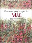 Livro - Mãe : Para uma pessoa especial