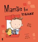 Livro - Mamãe foi trabalhar