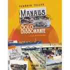 Livro - Manaus: Solo Dissonante