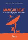 Livro - Manguebeat - A cena, o Recife e o mundo