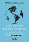 Livro Manifesto da Felicidade Mauricio Matos