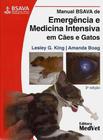 Livro - Manual BSAVA de Emergência e Medicina Intensiva em Cães e Gatos - King - Medvet