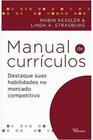 Livro Manual de Currículos: Destaque suas Habilidades no Mercado Competitivo (Robin Kessler)