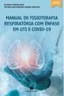 Livro - Manual de Fisioterapia Respiratória com ênfase em UTI e COVID-19